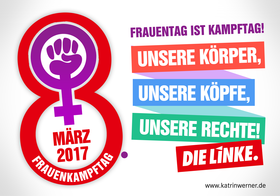 Grafik zum Frauenkampftag mit dem Text "Frauentag ist Kampftag! Unsere Körper, unsere Köpfe, unsere Rechte! DIE LINKE."